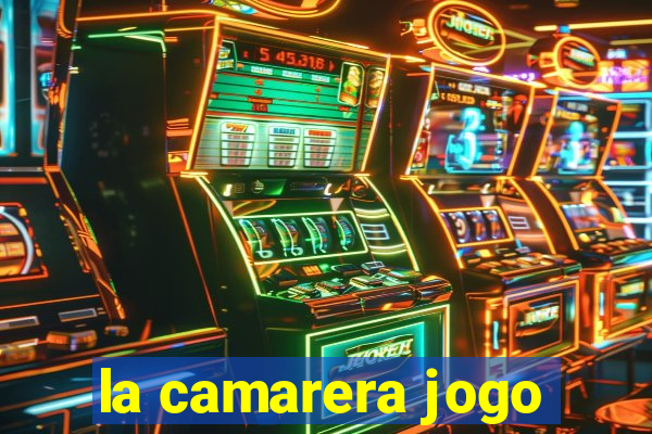 la camarera jogo